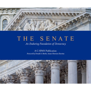 The Senate -- An Enduring Foundation of Democracy Softcover Book