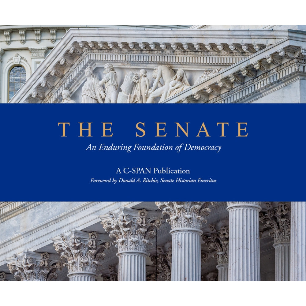 The Senate -- An Enduring Foundation of Democracy Softcover Book