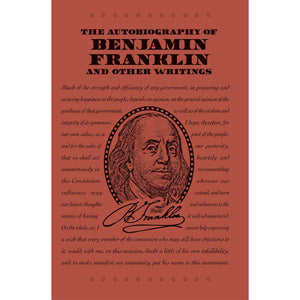 The Autobiography of Benjamin Franklin and Other Writings