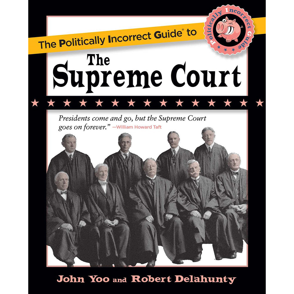 The Politically Incorrect Guide to the Supreme Court