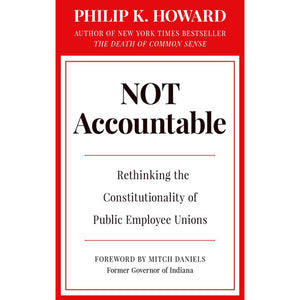 Not Accountable:  Rethinking the Constitutionality of Public Employee Unions