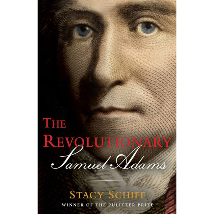 The Revolutionary:  Samuel Adams