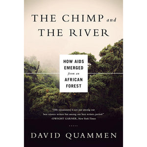 The Chimp and The River: How AIDS Emerged from an African Forest