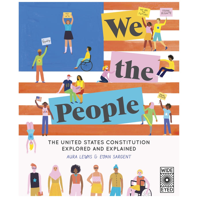 We The People: The United States Constitution Explored and Explained